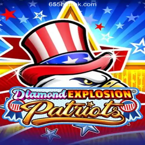 Discover the Thrilling Adventure of DiamondExplosionPatriots on 655bet.COM Platform