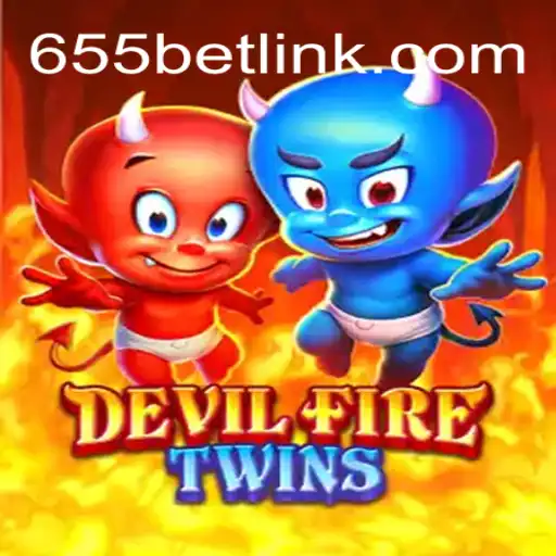 Discover the Excitement of DevilFireTwins: The Premier Experience on 655bet.COM Platform-Oficial Slots Brasil #1