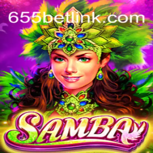 Discover the Exciting World of Samba on 655bet.COM Platform-Oficial Slots Brasil #1