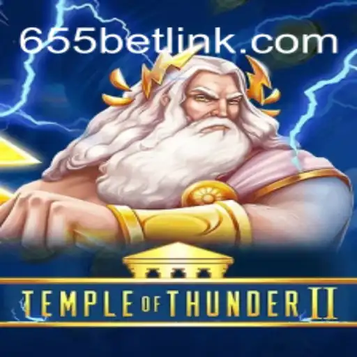 TempleofThunderII: The Ultimate Slots Experience on 655bet.COM Platform-Oficial Slots Brasil #1